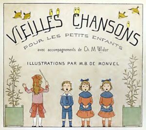 "Vieilles chansons et danses pour les petits enfants avec accompagnements de Ch. M. Widor. Illustrations par M. B. de Monvel", Paris 1927.